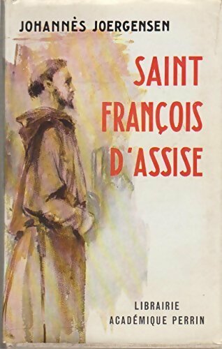 Saint-François d'Assise - Johannes Joergensen -  Perrin GF - Livre