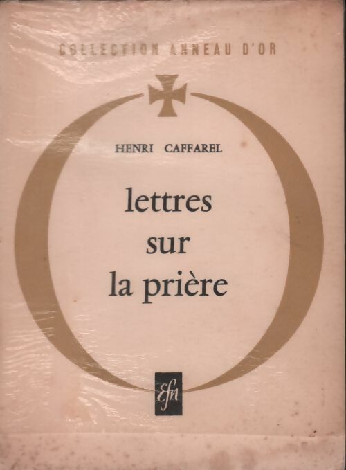 Lettres sur la prière - Henri Caffarel -  Anneau d'or - Livre