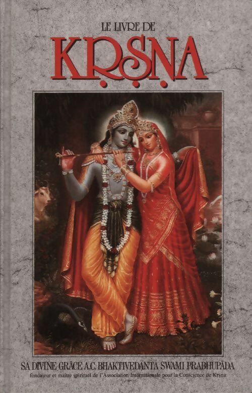 Le livre de Krisna Tome I  - Swami Prabhupada A.C. Bhaktivedanta -  Bhaktivedanta GF - Livre