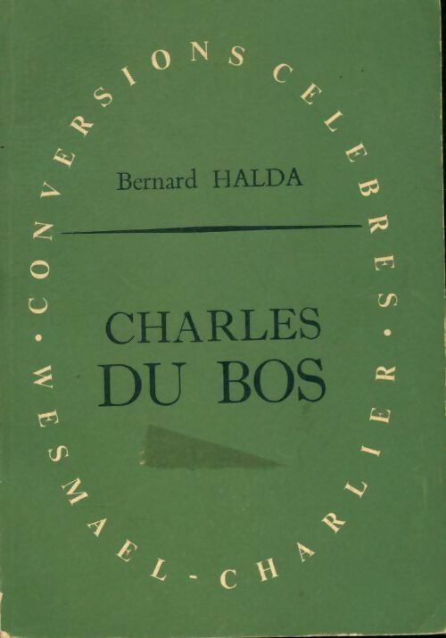 Charles du Bos - Bernard Halda -  Conversions célèbres - Livre