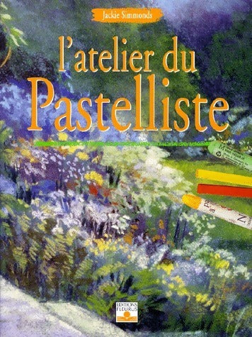 L'atelier du pastelliste - Jackie Simmonds -  Fleurus GF - Livre