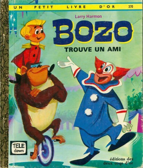 Bozo trouve un ami - Larry Harmon -  Un petit livre d'or - Livre