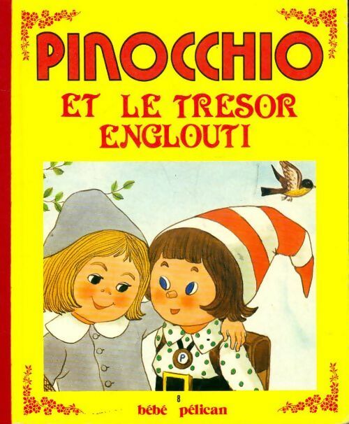 Pinocchio et le trésor englouti - Carlo Collodi -  Bébé Pélican - Livre