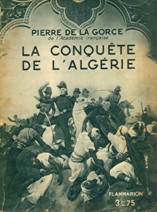 La conquête de l'Algérie - Pierre De La Gorce -  Poche Flammarion - Livre