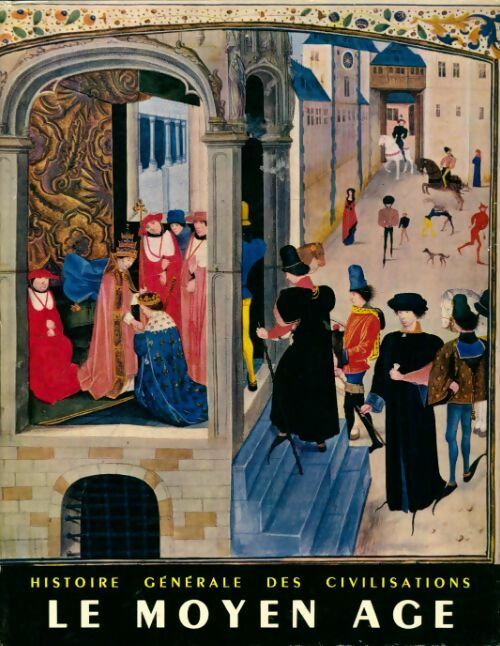 Histoire générale des civilisations Tome I : le Moyen Age - Collectif -  PUF GF - Livre