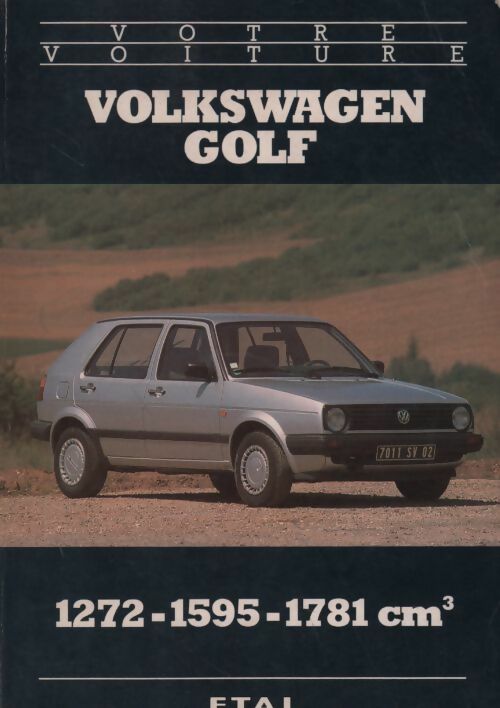 Volkswagen Golf 1272-1595-1781 cm3 - Collectif -  Votre voiture - Livre