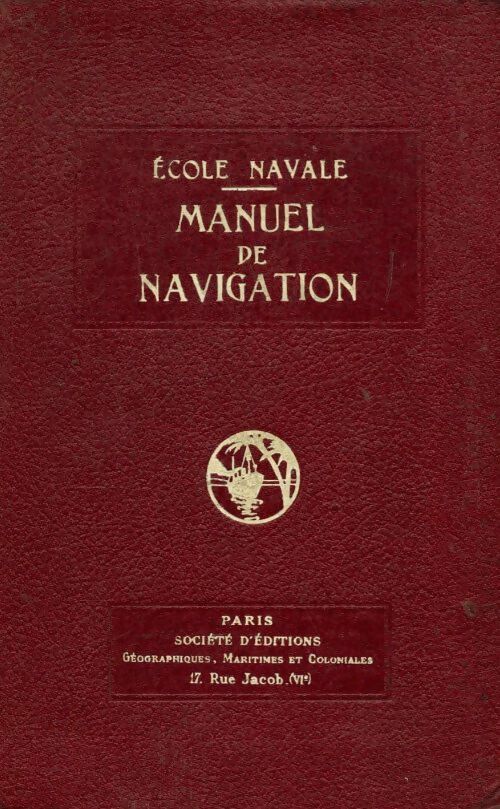 Manuel de navigation école navale - Collectif -  Société d'éditions géographiques GF - Livre