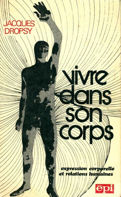 Vivre dans son corps - Jacques Dropsy -  Epi GF - Livre