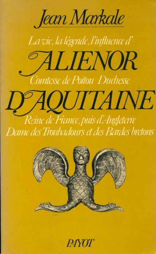 Alienor d'Aquitaine - Jean Markale -  Le regard de l'histoire - Livre