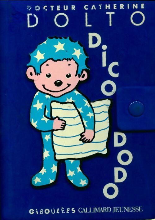 Dico dodo - Tolitch Catherine Dolto -  Giboulées - Livre