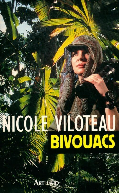 Bivouacs : Carnets de brousse - Nicole Viloteau -  Arthaud GF - Livre