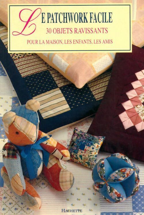 Le patchwork facile - Collectif -  Hachette GF - Livre