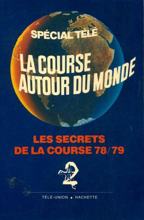 La course autour du monde les secrets de la course 78/79 - Collectif -  Hachette GF - Livre