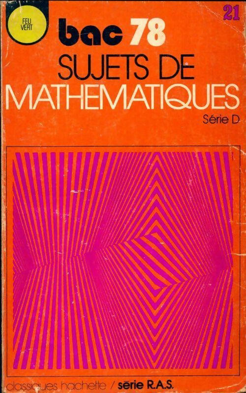 Sujets de mathématiques série D Sujets 1978 - Collectif -  Feu vert - Livre