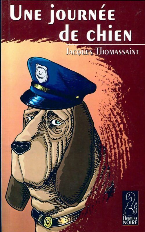 Une journée de chien - Jacques Thomassaint -  Hermine Noire - Livre