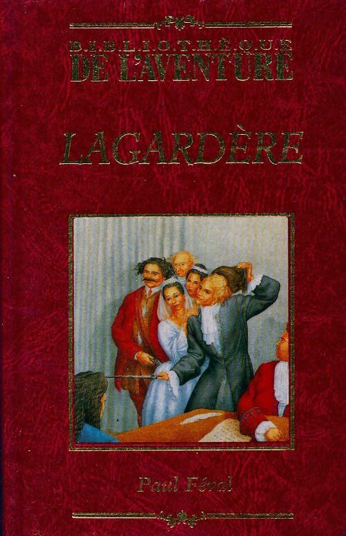 Lagardère - Paul Féval -  Bibliothèque de l'aventure - Livre