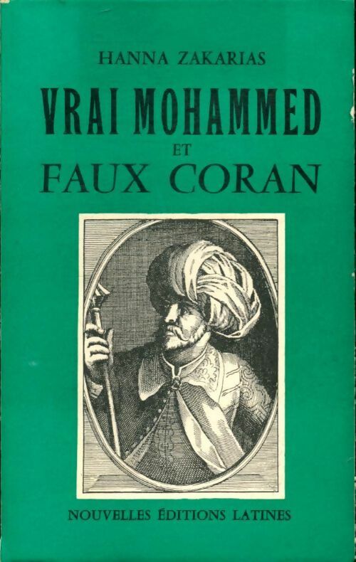 Voici le vrai Mohammed et le faux Coran - Hanna Zakarias -  NEL poches divers - Livre