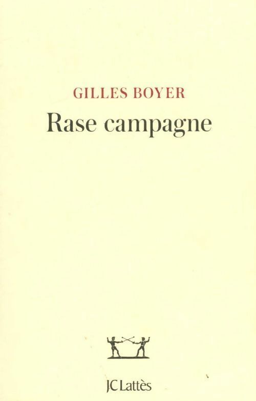 Rase campagne - Gilles Boyer -  Lattès GF - Livre