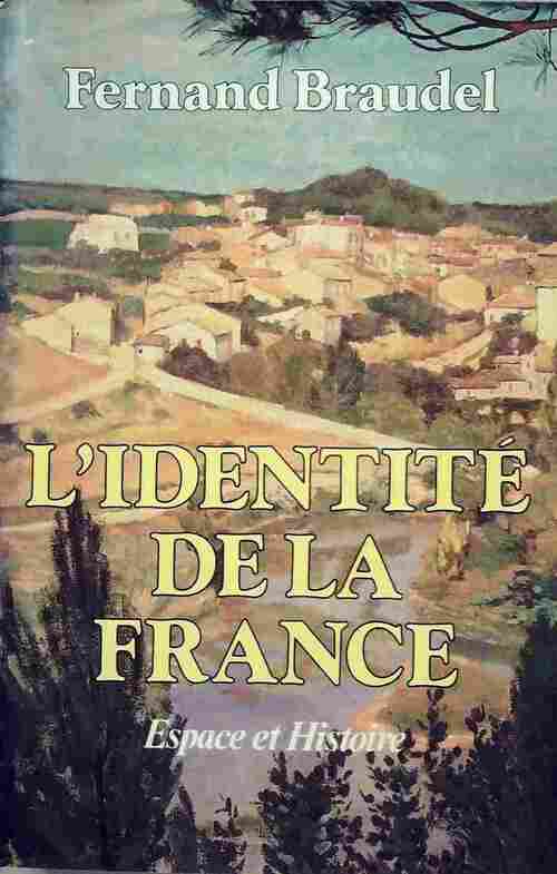 L'identité de la France Tome I : Espace et histoire - Fernand Braudel -  France Loisirs GF - Livre