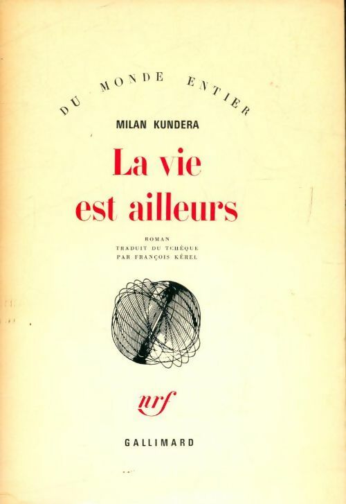 La vie est ailleurs - Milan Kundera -  Du monde entier - Livre