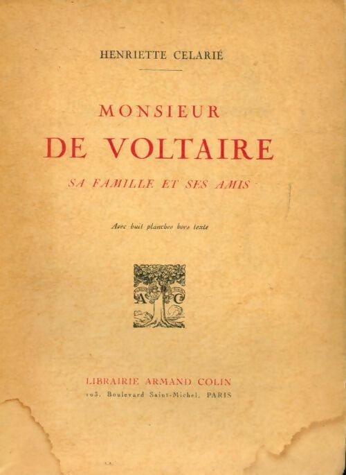 Monsieur de Voltaire. Sa famille et ses amis - H. Celarié -  Armand Colin GF - Livre