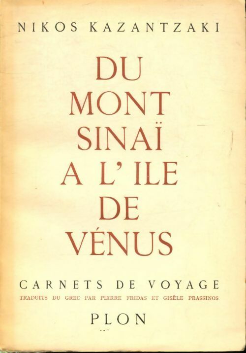 Du mont Sinaï à l'île de Vénus - Nikos Kazantzakis -  Plon GF - Livre