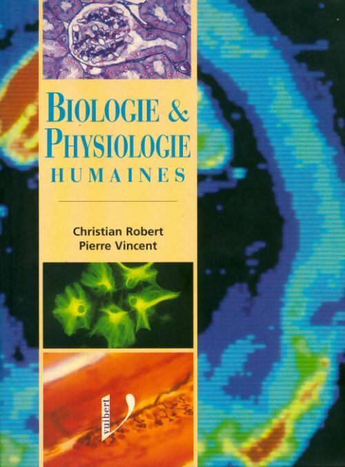 Biologie et physiologie humaines - Christian Robert -  Vuibert GF - Livre