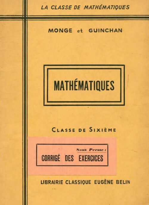 Mathématiques 6e  - M. Monge ; M. Guinchan -  La classe de mathématiques - Livre