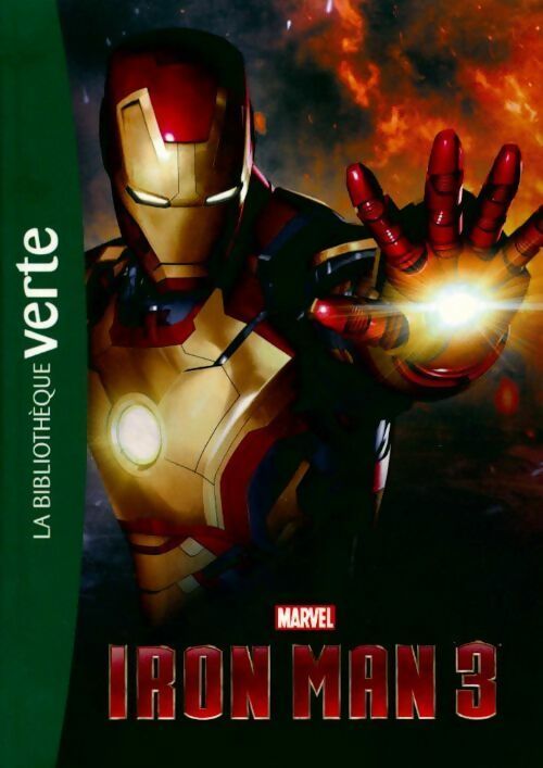 Bibliothèque marvel Tome VII : Iron man 3 - le roman du film - Marvel -  Bibliothèque verte (série actuelle) - Livre