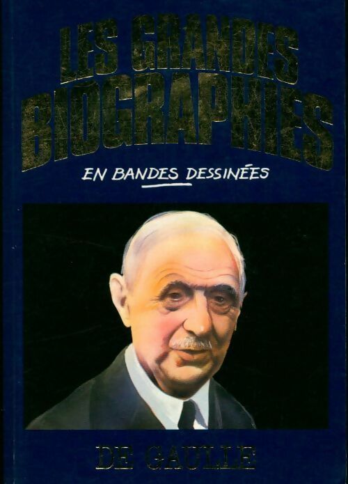 De Gaulle - Alberto Cabado -  Les grandes biographies en bandes dessinées  - Livre