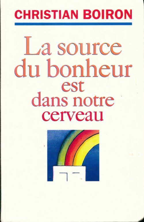 La source du bonheur - Christian Boiron -  Albin Michel GF - Livre