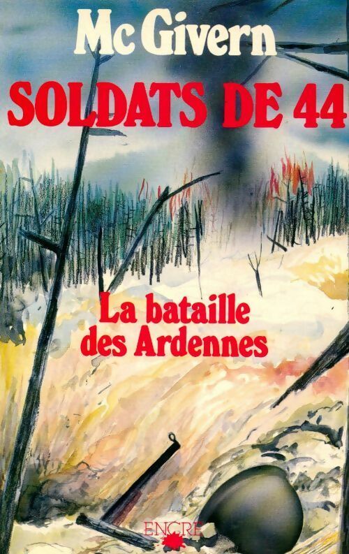 Soldats de 44. La bataille des Ardennes - Mcgivern -  Encre GF - Livre