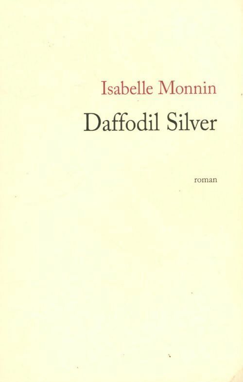 Daffodil Silver - Isabelle Monnin -  Lattès GF - Livre