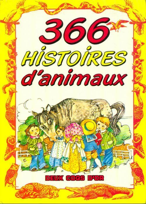 366 histoires d'animaux - Collectif -  Deux coqs d'or GF - Livre
