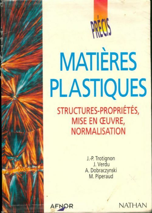 Précis de matières plastiques : Structures-propriétés mise en oeuvre normalisation - Collectif -  Nathan GF - Livre