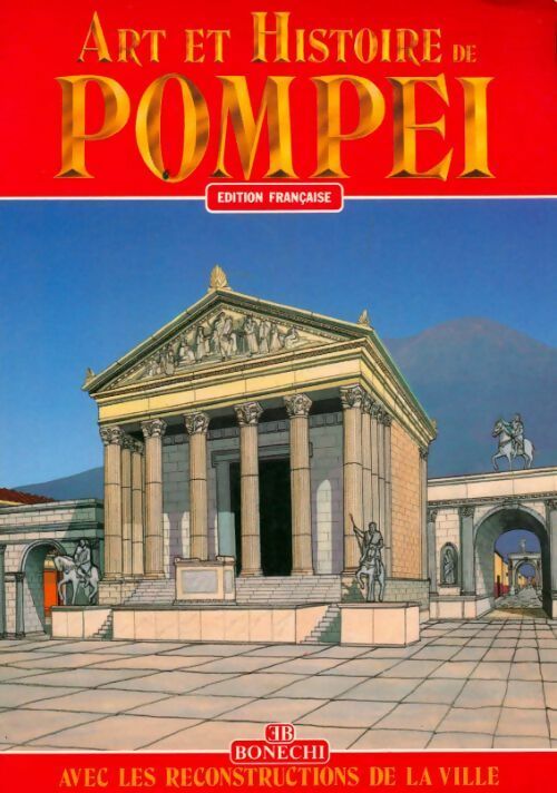 Art et histoire de Pompeï - Collectif -  Bonechi GF - Livre