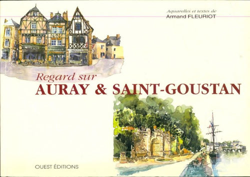 Regard sur Auray et Saint-Goustan - Armand Fleuriot -  Ouest GF - Livre