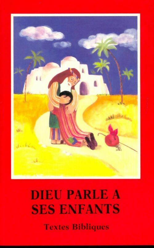 Dieu parle à ses enfants. Textes bibliques illustrés - Collectif -  Oeuvre catholique internationale - Livre