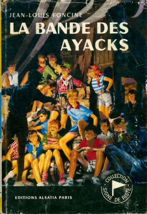 La bande des Ayacks - Jean-Louis Foncine -  Signe de piste - Livre