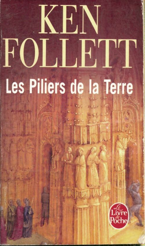 Les piliers de la Terre - Ken Follett -  Le Livre de Poche - Livre