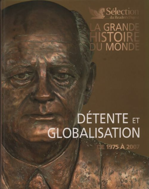 Détente et globalisation. De 1975 à 2007 - Collectif -  La grande histoire du monde - Livre