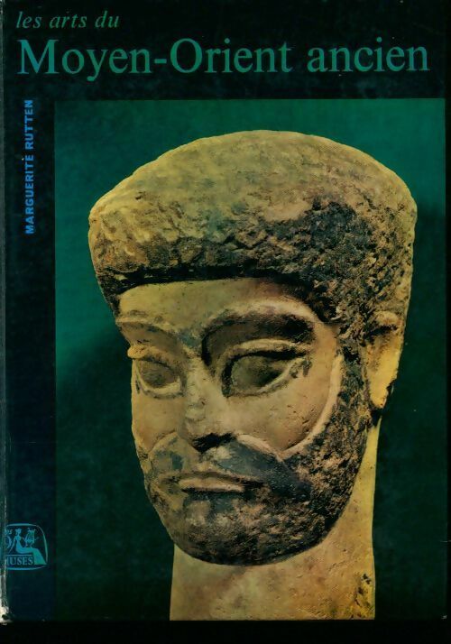 Les arts du Moyen-Orient ancien - Marguerite Rutten -  Les neufs muses - Livre