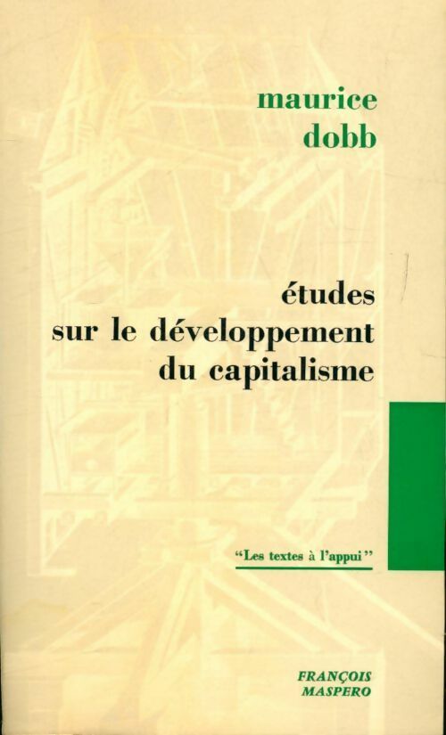 Etudes sur le développement du capitalisme - Maurice Dobb -  Les textes à l'appui - Livre