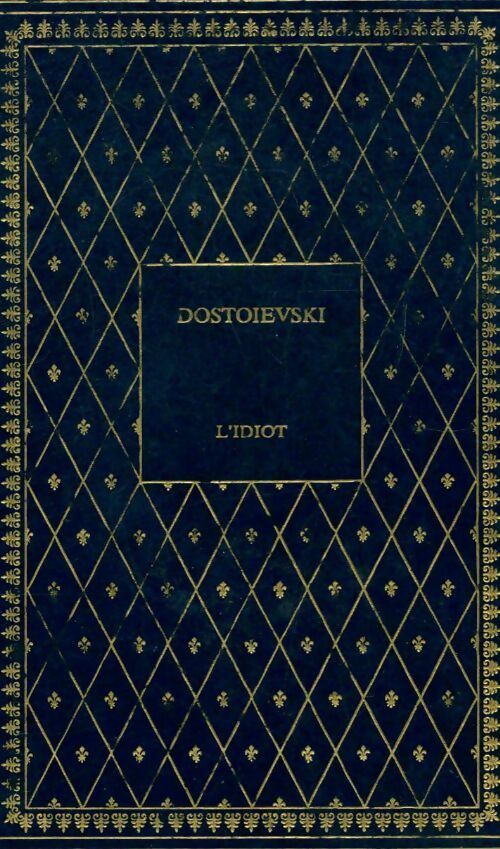 L'idiot - Fedor Dostoïevski -  Biblio-Luxe - Livre