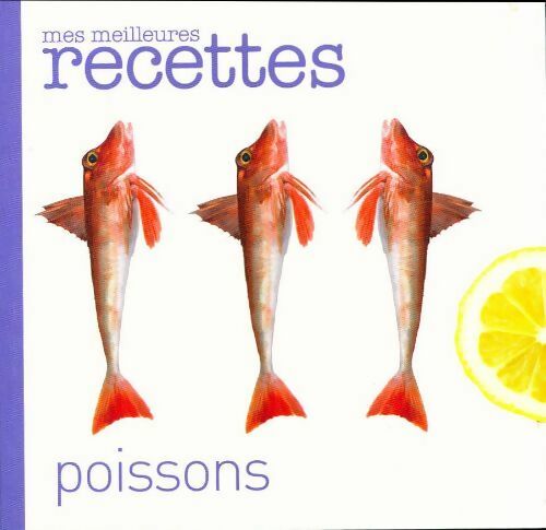 Poissons - Collectif -  Mes meilleures recettes - Livre