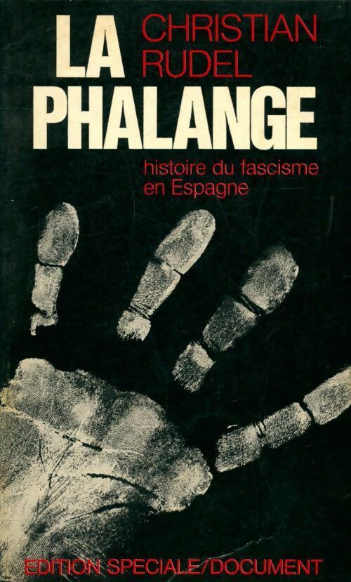 La phalange. Histoire du fascisme en Espagne - Christian Rudel -  Edition spéciale - Livre