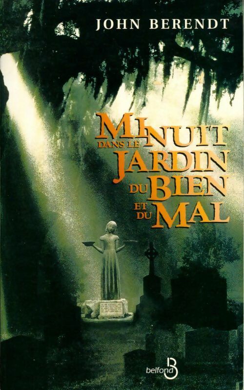 Minuit dans le jardin du bien et du mal - John Berendt -  Belfond GF - Livre
