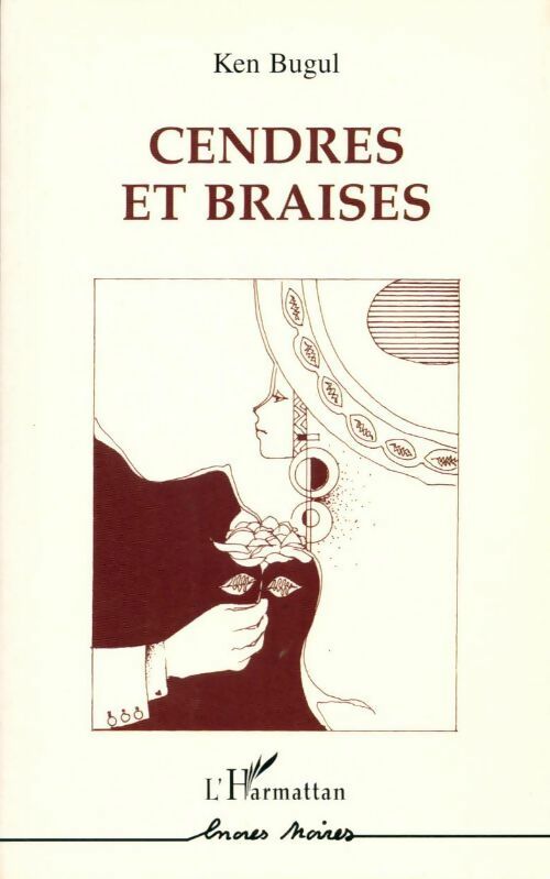 Cendres et braises - Ken Bugul -  L'Harmattan GF - Livre