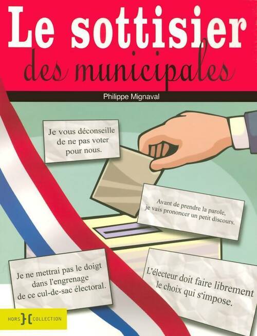 Le sottisier des municipales - Philippe Mignaval -  Hors Collection GF - Livre