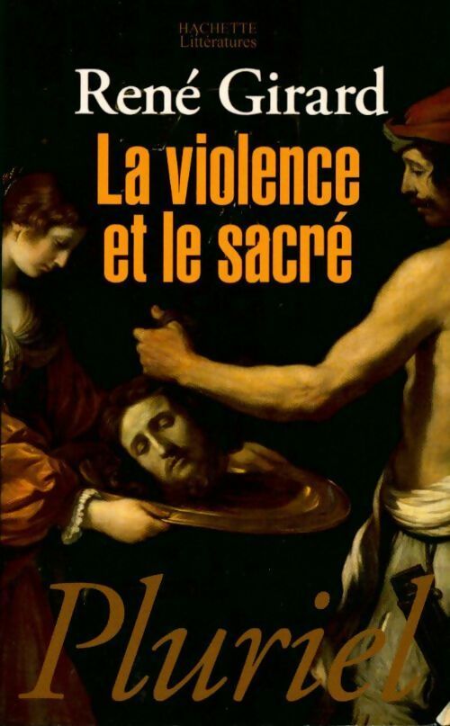 La violence et le sacré - René Girard -  Pluriel - Livre